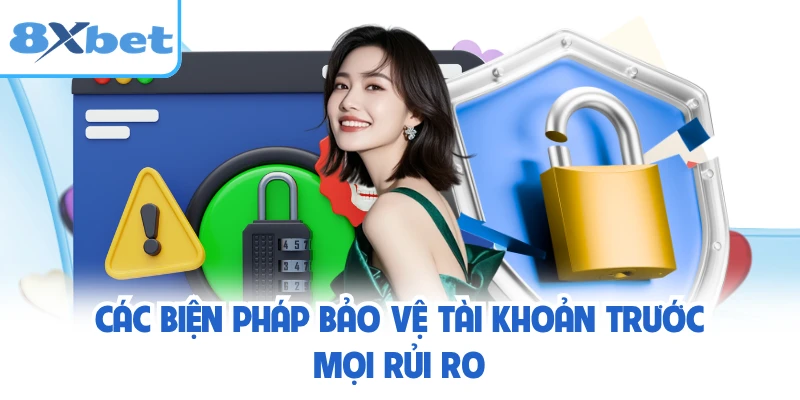 Các biện pháp bảo vệ tài khoản trước mọi rủi ro