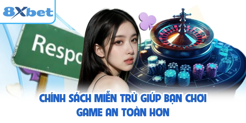 Chính sách miễn trừ giúp bạn chơi game an toàn hơn