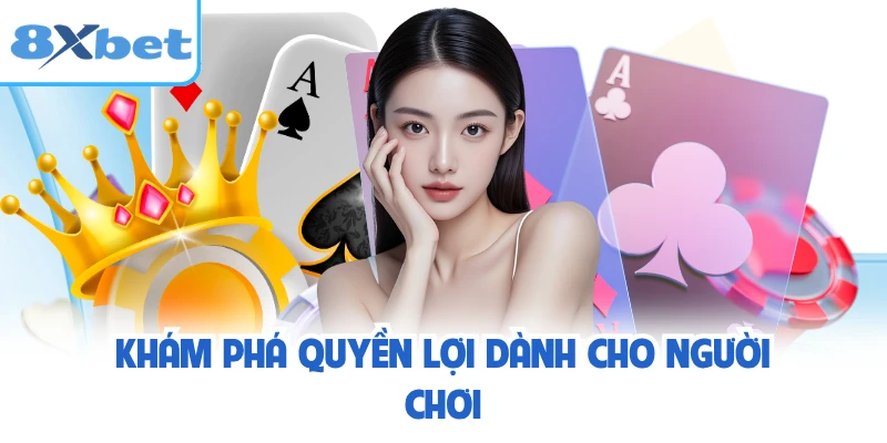 Khám phá quyền lợi dành cho người chơi