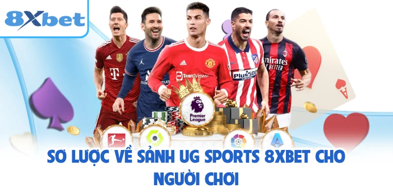 Sơ lược về sảnh UG Sports 8XBET cho người chơi